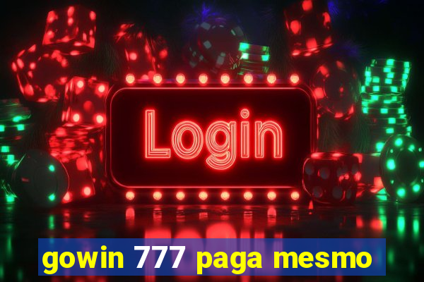 gowin 777 paga mesmo